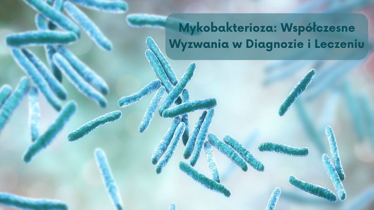 Mykobakterioza: Współczesne Wyzwania w Diagnozie i Leczeniu