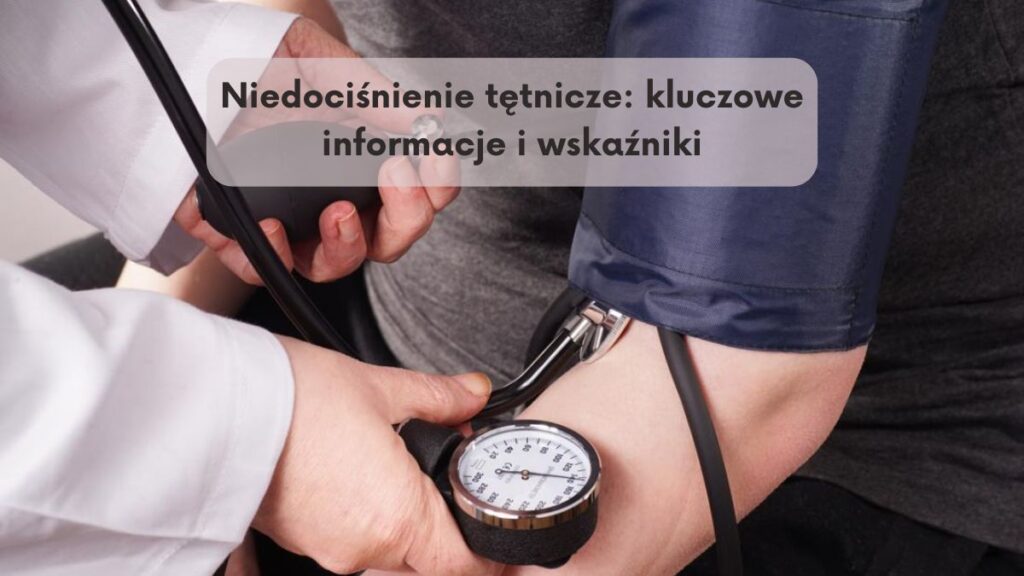 Niedociśnienie tętnicze: kluczowe informacje i wskaźniki