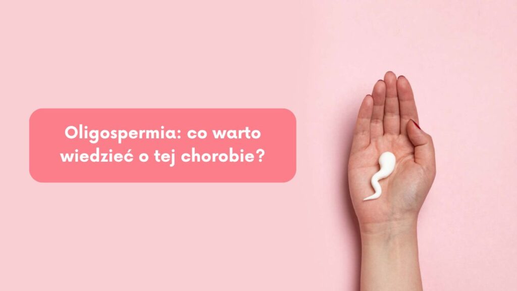 Oligospermia: co warto wiedzieć o tej chorobie?